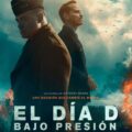 ¿Dónde ver El Día D: Bajo presión?: horarios y cines – Cine y TV